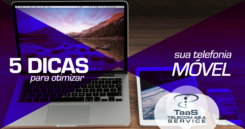 5 dicas para otimizar sua telefonia móvel